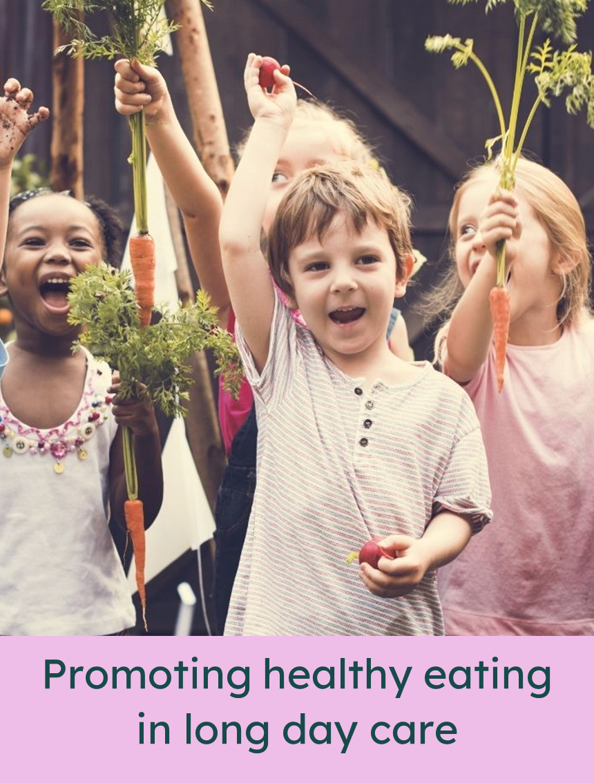 Promoting healthy eating in long day care