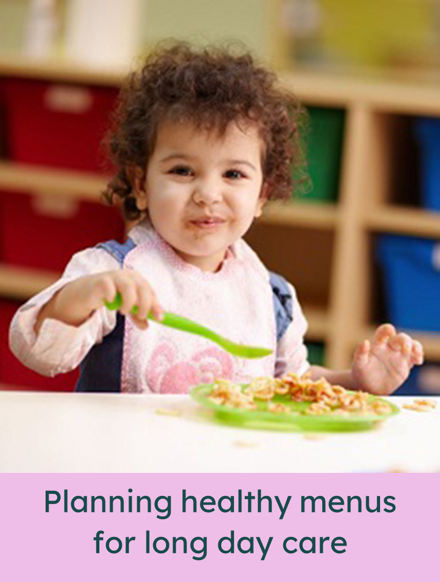 Planning healthy menus for long day care